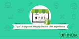 Tips to Improve Your Shopify Store’s User Experience
