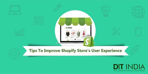 Tips to Improve Your Shopify Store’s User Experience